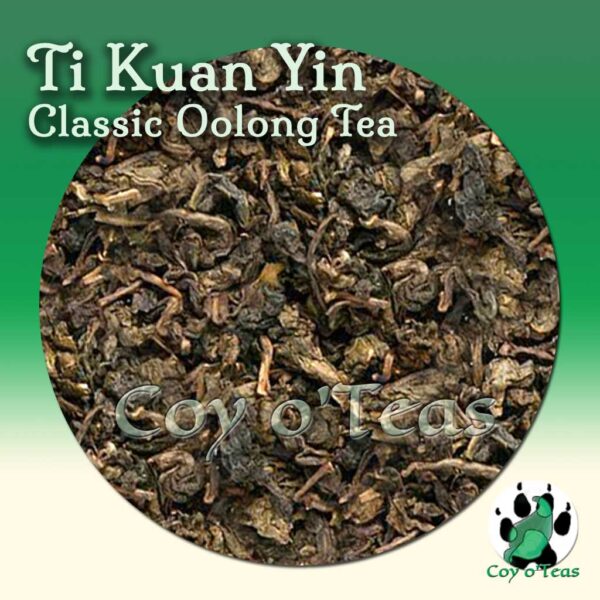 coyoteas store Ti Kuan Yin Iron Goddess tea classic oolong premium gourmet tea from Coy o'Teas. Image©2023 A.M. Coy.